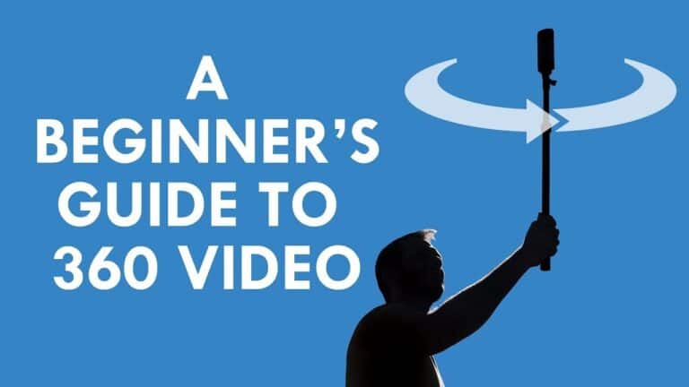 A Beginner’s Guide To 360 Video A Beginner’s Guide To 360 Video